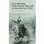 Türk Şiirinde Fatih Sultan Mehmet ve İstanbul'un Fethi - Nurullah Çetin