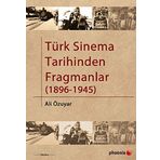 TÜRK SINEMA TARIHINDEN FRAGMANLAR (1896 1945) - ALI ÖZUYAR