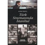 TÜRK SİNEMASINDA İSTANBUL - AGAH ÖZGÜÇ