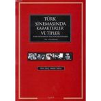TÜRK SİNEMASINDA KARAKTERLER VE TIPLER TÜRK SİNEMASININ TÜRK TOPLUMUNA BAKIŞI 1950 - 1975 DÖNEMİ - NEBAT YAĞIZ