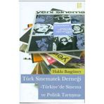 TÜRK SINEMATEK DERNEĞİ -TÜRKIYE'DE SINEMA VE POLITIK TARTIŞMA- - HAKKI BAŞGÜNEY