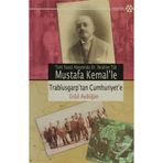 TÜRK SIYASÎ HAYATINDA DR. İBRAHİM TÂLI MUSTAFA KEMAL´LE TRABLUSGARP´TAN CUMHURIYET´E - ERDAL AYDOĞAN