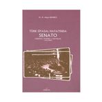 TÜRK SIYASAL HAYATINDA SENATO DÜŞÜNCE, TECRÜBE VE ARAYIŞLAR - 1876-2009 - H. ALIYAR DEMIRCI