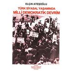 TÜRK SIYASAL YAŞAMINDA MILLI DEMOKRATIK DEVRIM - ELÇİN ATEŞOĞLU