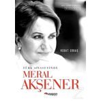 Türk Siyasetinde Meral Akşener- Vedat Erbaş