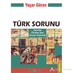 TÜRK SORUNU ASLINDA ÖTÜKEN'DEN KIMSE GELMEDI - YAŞAR GÖREN
