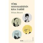 Türk Sosyolojisinin Kısa Tarihi - Yücel Bulut - Alfa Yayınları