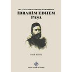 Türk Tarih Kurumu 19. Yüzyıl Osmanlı Devlet Adamlarından Ibrahim Edhem Paşa - Salih Erol
