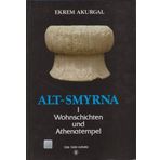 Türk Tarih Kurumu Alt-Smyrna 1 / Wohnschichten Und Athenatempel - Ekrem Akurgal