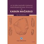 Türk Tarih Kurumu Alt ve Orta Paleolitik Yontmataş Endüstrileri Biçimsel Tipolojisi ve Karain Mağarası - Işın Yalçınkaya / ciltli