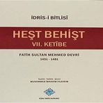 Türk Tarih Kurumu Heşt Behişt VII. Ketibe, Fatih Sultan Mehmed Devri 1451-1481, İdris-i Bitlisi