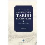 Türk Tarih Kurumu Yayınları Anadolu'nun Tarihi Coğrafyası (ı. Cilt)