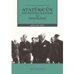 Türk Tarih Kurumu Yayınları Atatürk'ün Dış Politika Ilkeleri ve Diplomasisi (Ciltli) - Aptülahat Akşin