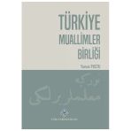 Türk Tarih Kurumu Yayınları Türkiye Muallimler Birliği / Yunus Pustu / Türk Tarih Kurumu Yayınları / 9789751752543