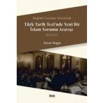 Türk Tarihi Tezi'nde Yeni Bir İslam Yorumu Anlayışı 1932 - 1937