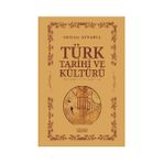 Türk Tarihi ve Kültürü Üzerine İncelemeler - Astana Yayınları
