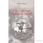 Türk Tarihinde Kadın ve Savaş - Hava Selçuk