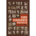 TÜRK TARIHINDEN PORTRELER - YILMAZ ÖZTUNA
