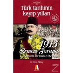 Türk Tarihinin Kayıp Yılları - 1915 Ermeni Sorunu - H.Emre Oktay