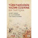 Türk Tarihinin Yazımı Üzerine Bir Tartışma - Ahmet Şimşek