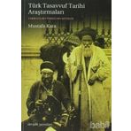 TÜRK TASAVVUF TARIHI ARAŞTIRMALARI TARIKATLAR - TEKKELER - ŞEYHLER - MUSTAFA KARA