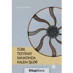 Türk Tezyinat Sanatında Kalem İşleri - Ali Fuat Baysal