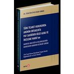 Türk Ticaret Hukukunda Anonim Ortaklıkta Pay Sahibinin Bilgi Alma ve İnceleme Hakkı’nın Mahkeme Aracılığıyla Kullanılmasında Mahkemenin Kararının Kesinliği Sorunu