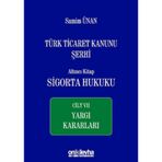 Türk Ticaret Kanunu Şerhi Altıncı Kitap: Sigorta Hukuku - Cilt 7 Yargı Kararları / 9786257334365