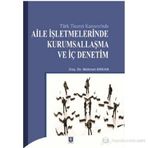 TÜRK TICARET KANUNU`NDA AILE İŞLETMELERINDE KURUMSALLAŞMA VE İÇ DENETIM - MEHMET ERKAN