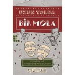 TÜRK TIYATROSU ÜSTÜNE NOTLAR UZUN YOLDA BIR MOLA - AYŞEGÜL YÜKSEL