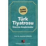 Türk Tiyatrosu Üzerine Araştırmalar Abdullah Şengül