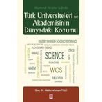 Türk Üniversiteleri ve Akademisinin Dünyadaki Konumu - Abdurrahman Telli