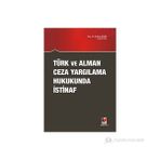 Türk ve Alman Ceza Yargılama Hukukunda İstinaf - Ali Rıza Çınar