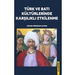 Türk ve Batı Kültürlerinde Karşılıklı Etkilenme - Biyografi Net Yayıncılık