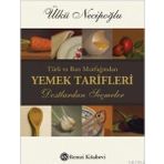 TÜRK VE BATI MUTFAĞINDAN YEMEK TARIFLERI DOSTLARDAN SEÇMELER - ÜLKÜ NECİPOĞLU