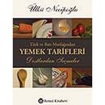 Türk ve Batı Mutfağından Yemek Tarifleri - Ülkü Necipoğlu