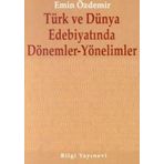 Türk ve Dünya Edebiyatında Dönemler Yönelimler - Emin Özdemir