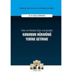 Türk ve Fransız Ceza Hukukunda Kanunun Hükmünü Yerine Getirme / 9786257598859