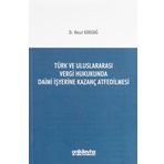 Türk ve Uluslararası Vergi Hukukunda Daimi İşyerine Kazanç Atfedilmesi