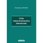 Türk Vergi Hukukunda İhbarname / Abdurrahman Sancaklı / On İki Levha Yayınları / 9786254327094