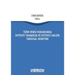 Türk Vergi Hukukunda İhtiyati Tahakkuk ve İhtiyati Haczin Yargısal Denetimi / 9786057820686