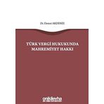 Türk Vergi Hukukunda Mahremiyet Hakkı