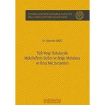 Türk Vergi Hukukunda Mükelleflerin Defter ve Belge Muhafaza ve İbraz Mecburiyetleri: İstanbul Üniversitesi Hukuk Fakültesi Mali Hukuk Doktora Tezleri Dizisi No: 1
