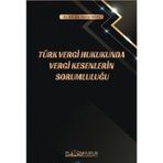 Türk Vergi Hukukunda Vergi Kesenlerin Sorumluluğu / Merve Yaraş / Platon Hukuk / 9786257603188