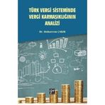 Türk Vergi Sisteminde Vergi Karmaşıklığının Analizi - Muharrem Çakır