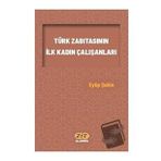 Türk Zabıtasının İlk Kadın Çalışanları - Eyüp Şahin