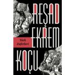 Türk Zaferleri - Reşad Ekrem Koçu