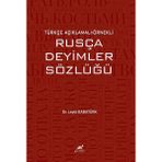 Türkçe Açıklamalı Örnekli Rusça Deyimler Sözlüğü