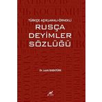 Türkçe Açıklamalı Örnekli Rusça Deyimler Sözlüğü