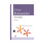 TÜRKÇE İKİLEMELER SÖZLÜĞÜ TANIKLI - NECMI AKYALÇIN